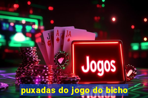 puxadas do jogo do bicho